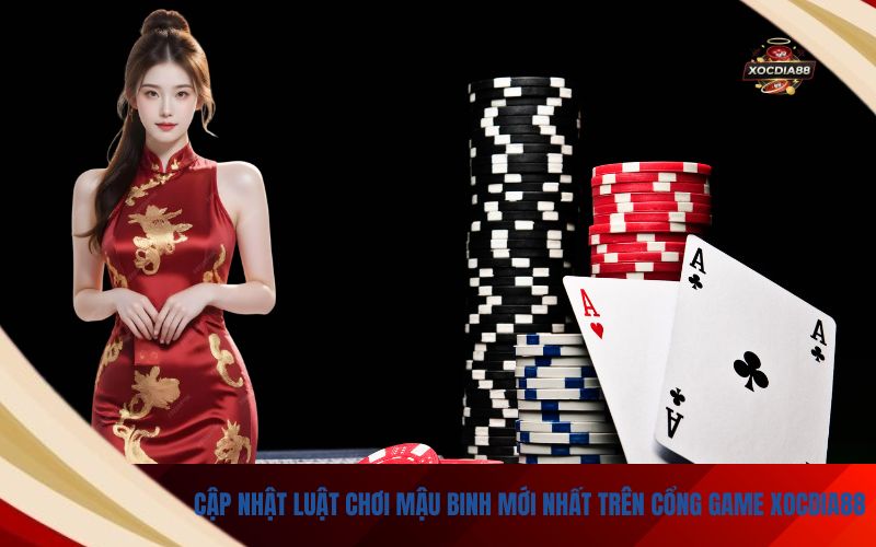 Cập Nhật Luật Chơi Mậu Binh Mới Nhất Trên Cổng Game Xocdia88